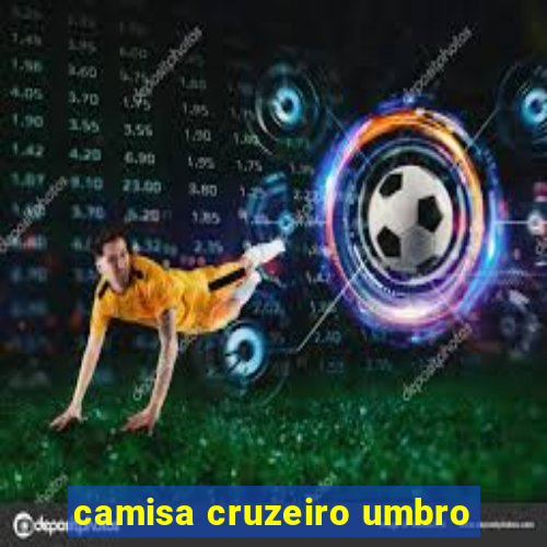 camisa cruzeiro umbro